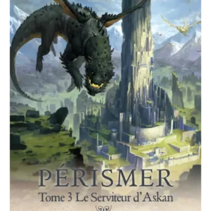 Pérismer, livre 3 : Le Serviteur d’Askan