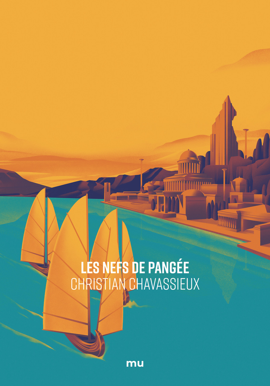 Les Nefs de Pangée, le chef-d’oeuvre de Christian Chavassieux, de retour sous le label Mu !